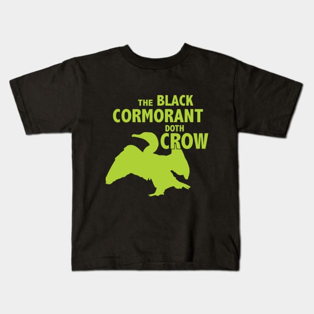 The Black Cormorant Doth Crow - Green Kids T-Shirt by Bat Boys Comedy